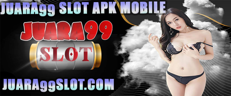 Juara99 Slot Apk Mobile